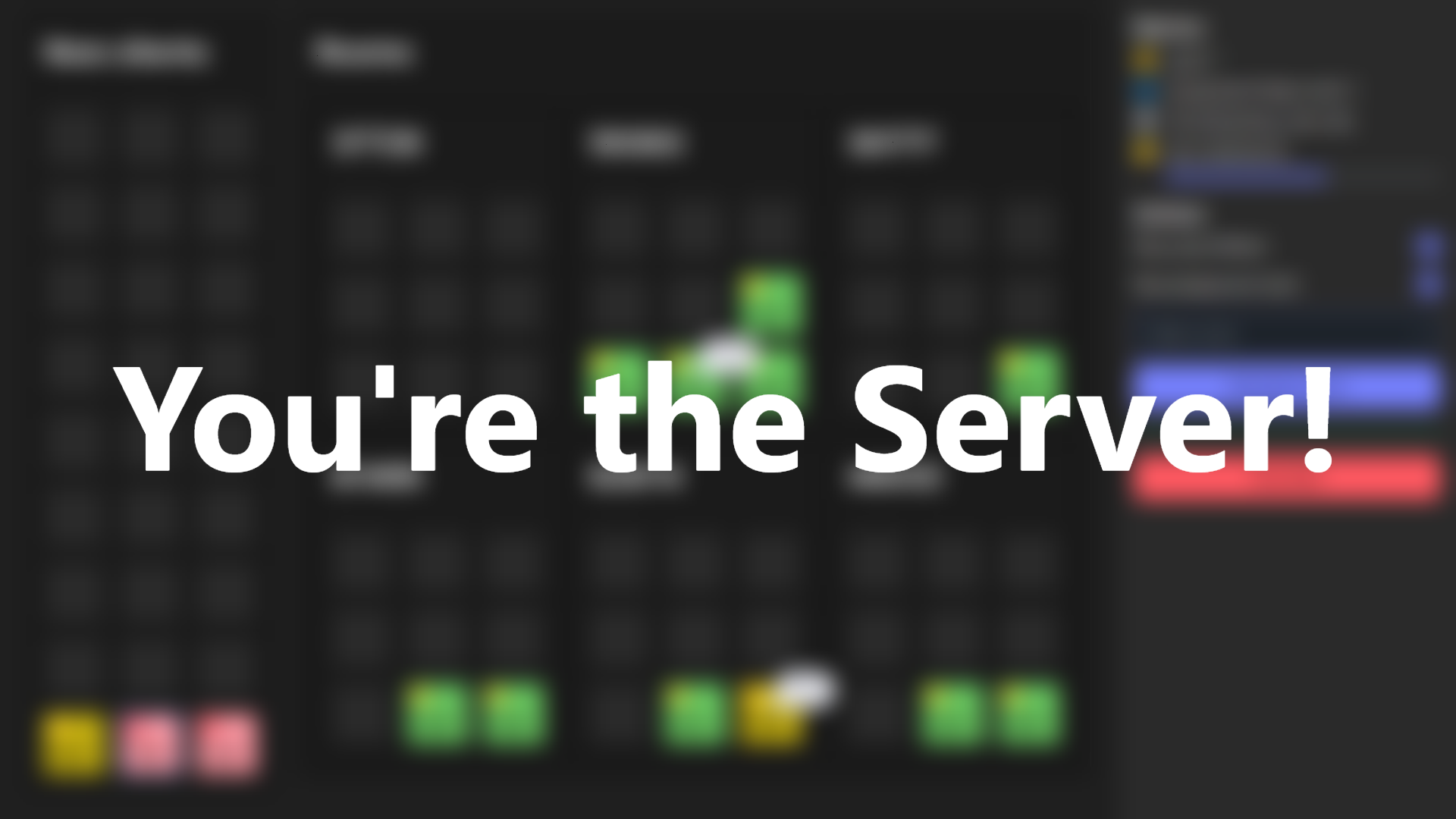 You're the Server!